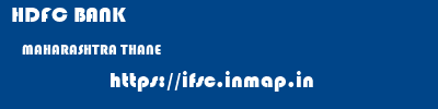 HDFC BANK  MAHARASHTRA THANE    ifsc code